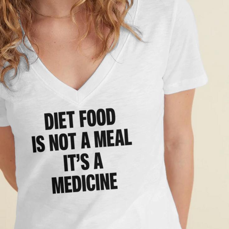 Diet Food Is Not A Meal Its A Medicine V2 Women's Jersey Short Sleeve Deep V-Neck Tshirt