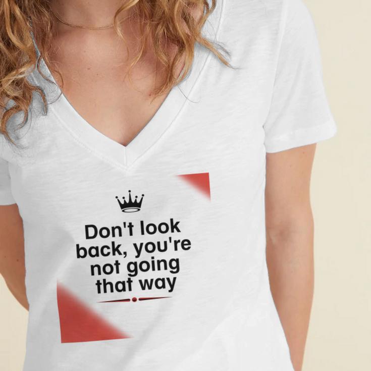 Dont Look Back Youre Not Going That Way Women's Jersey Short Sleeve Deep V-Neck Tshirt