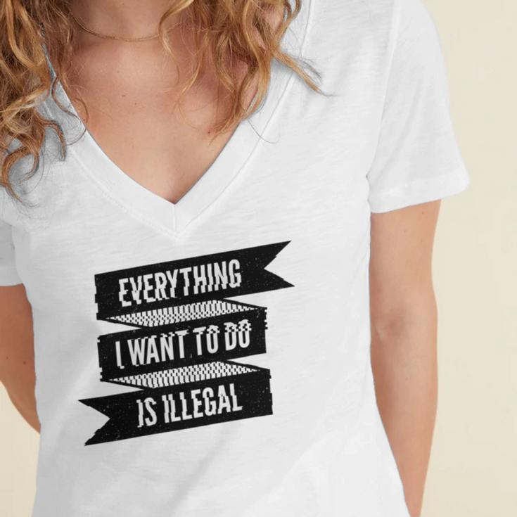 Everything I Want To Do Is Illegal Glitsh Sticker Design Funny Everything I Want To Do Is Illegal Stickers Women's Jersey Short Sleeve Deep V-Neck Tshirt