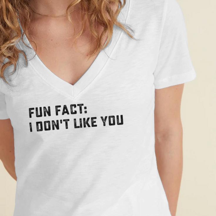 Fun Fact I Dont Like You V2 Women's Jersey Short Sleeve Deep V-Neck Tshirt