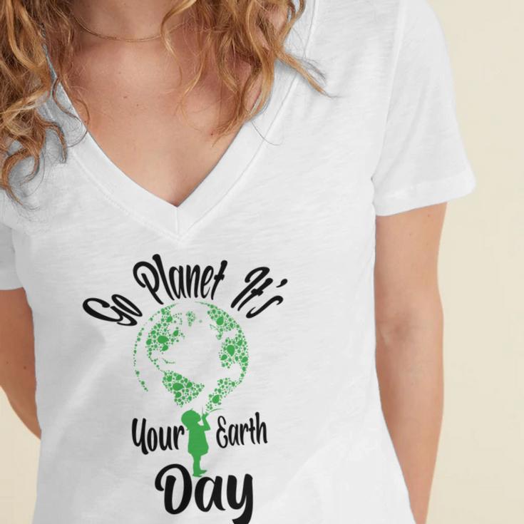 Go Planet Its Your Earth Day Women's Jersey Short Sleeve Deep V-Neck Tshirt