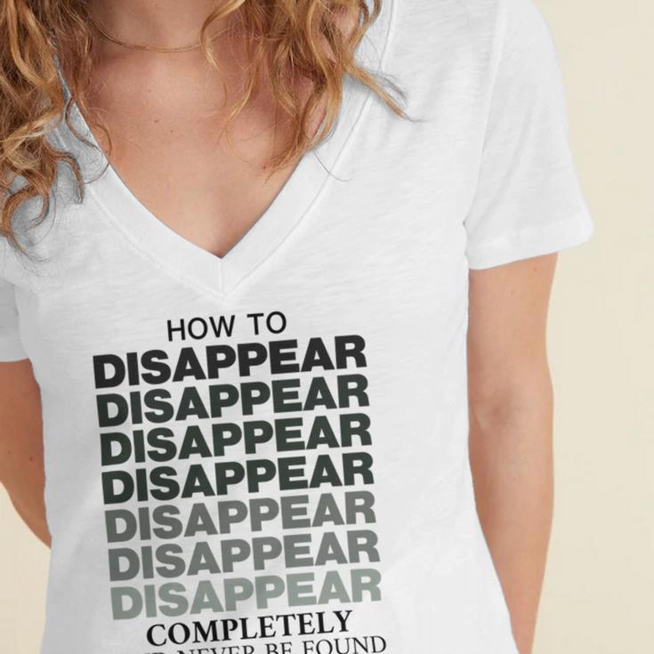 How To Disappear Completely And Never Be Found Women's Jersey Short Sleeve Deep V-Neck Tshirt