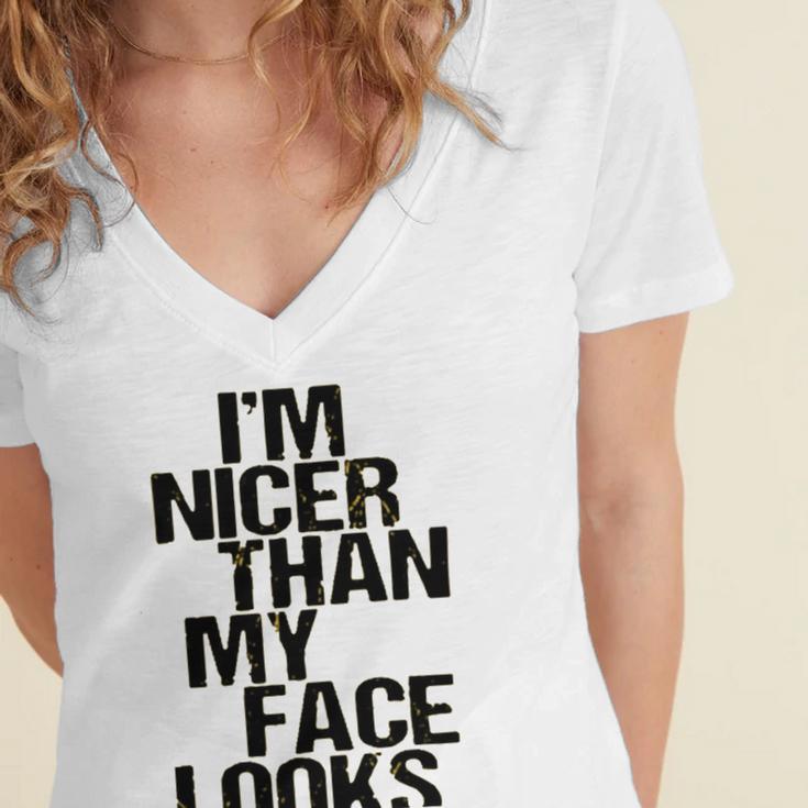 Im Nicer Than My Face Looks 257 Shirt Women's Jersey Short Sleeve Deep V-Neck Tshirt