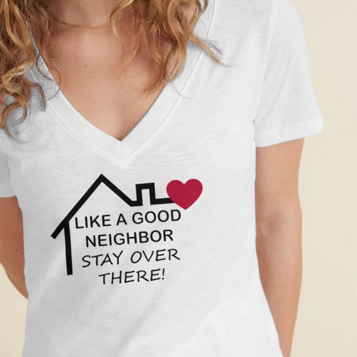 Like A Good Neighbor Stay Over There 638 Shirt Women's Jersey Short Sleeve Deep V-Neck Tshirt