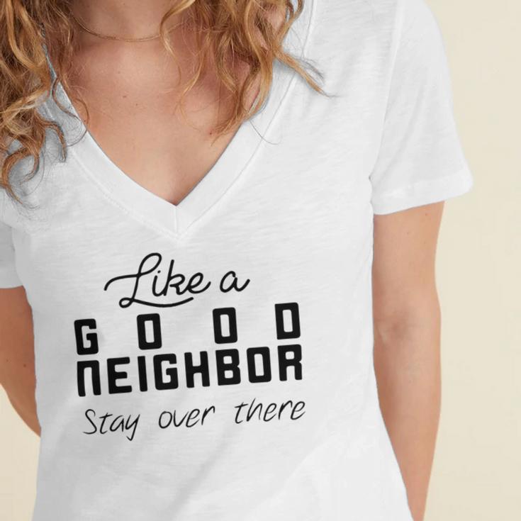 Like A Good Neighbor Stay Over There Women's Jersey Short Sleeve Deep V-Neck Tshirt