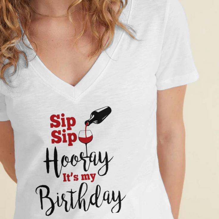 Sip Sip Hooray Its My Birthday Funny Bday Party Gift Women's Jersey Short Sleeve Deep V-Neck Tshirt