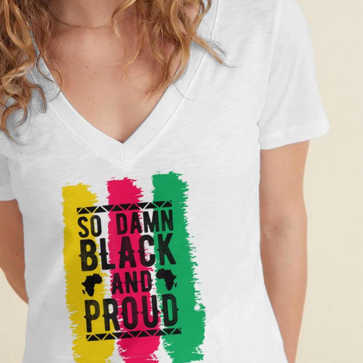 So Damn Black And Proud Black History Month Women's Jersey Short Sleeve Deep V-Neck Tshirt