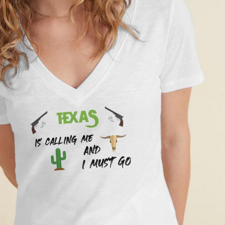 Texas Calling Me I Must Go - Idea Women's Jersey Short Sleeve Deep V-Neck Tshirt