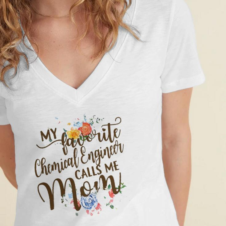 Womens My Favorite Chemical Engineer Calls Me Mom Proud Mother Women's Jersey Short Sleeve Deep V-Neck Tshirt