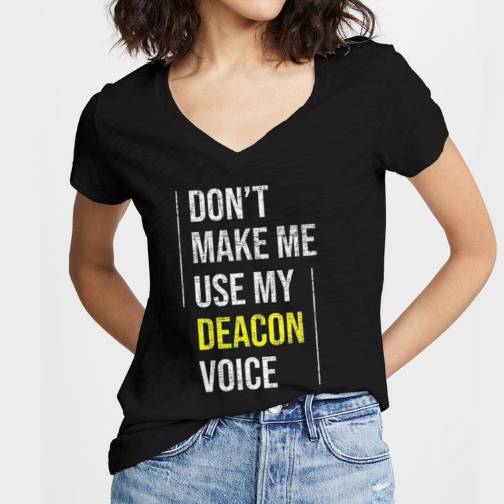 Dont Make Me Use My Deacon Voice - Church Minister Catholic Women's Jersey Short Sleeve Deep V-Neck Tshirt