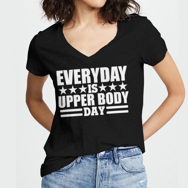 Every Day Is Upper Body Day Women's Jersey Short Sleeve Deep V-Neck Tshirt