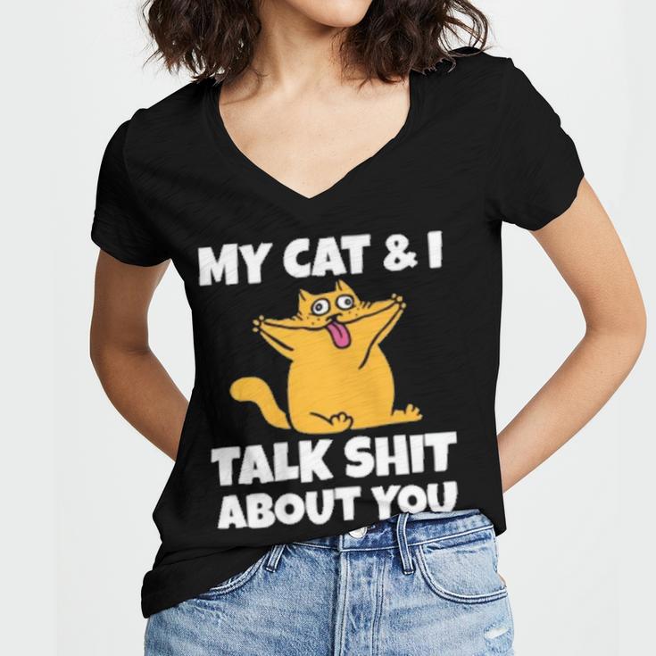 My Cat And I Talk Shit About You 310 Shirt Women's Jersey Short Sleeve Deep V-Neck Tshirt