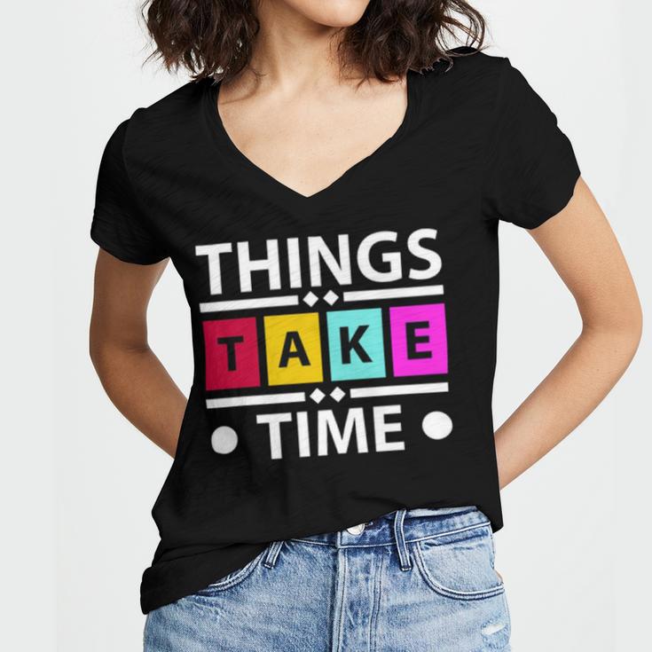 Things Take Time 772 Trending Shirt Women's Jersey Short Sleeve Deep V-Neck Tshirt