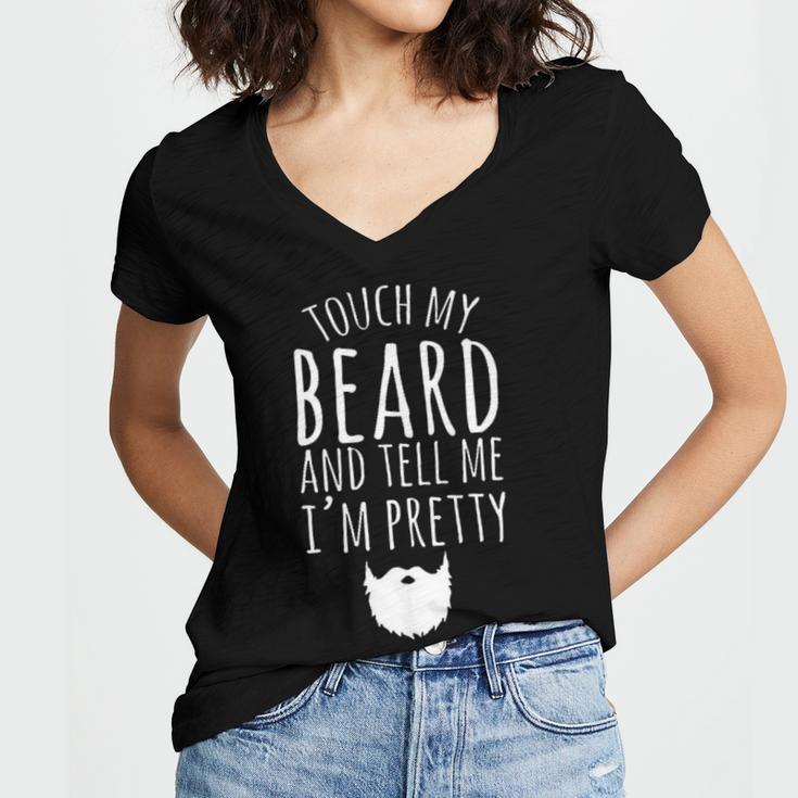 Touch My Beard And Tell Me Im Pretty 288 Shirt Women's Jersey Short Sleeve Deep V-Neck Tshirt