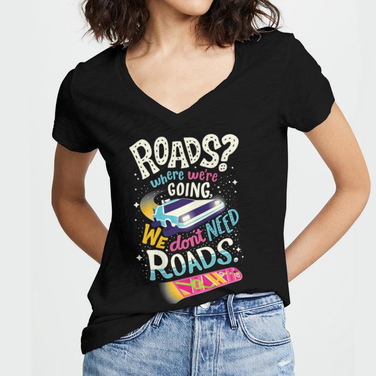 We Dont Need Roads 288 Trending Shirt Women's Jersey Short Sleeve Deep V-Neck Tshirt