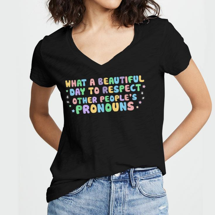 What Beautiful Day To Respect Other Peoples Pronouns Lgbt Women's Jersey Short Sleeve Deep V-Neck Tshirt