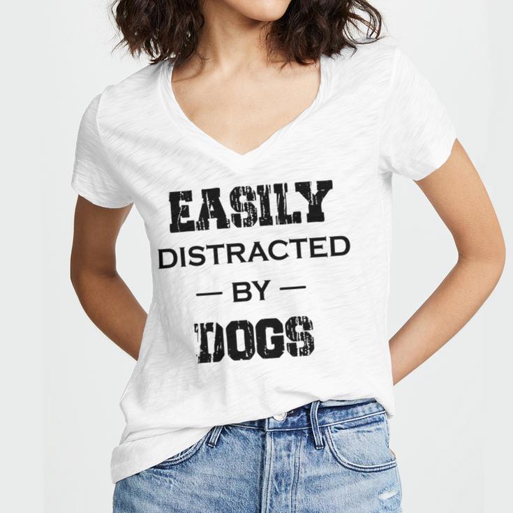 Easily Distracted By Dogs Funny Dogs Quotes Gift For Dogs Lovers Women's Jersey Short Sleeve Deep V-Neck Tshirt