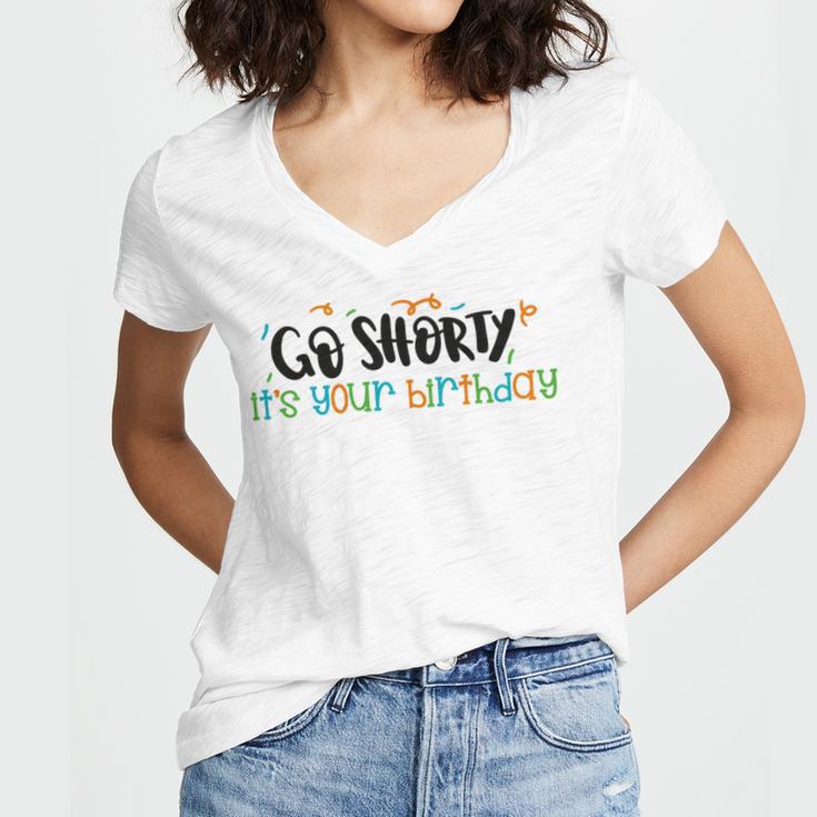 Go Shorty Its Your Birthday Women's Jersey Short Sleeve Deep V-Neck Tshirt