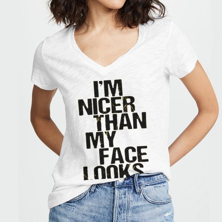 Im Nicer Than My Face Looks 257 Shirt Women's Jersey Short Sleeve Deep V-Neck Tshirt