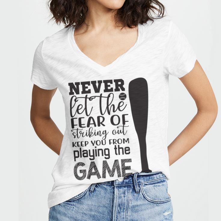 Never Let The Fear Of Striking Out Keep You From Playing The Game Women's Jersey Short Sleeve Deep V-Neck Tshirt