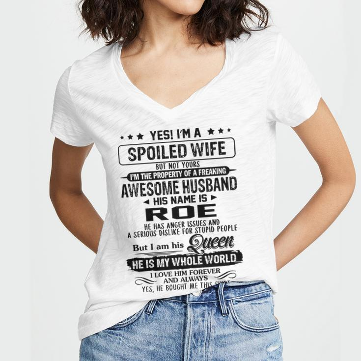 Roe Name Gift Spoiled Wife Of Roe Women's Jersey Short Sleeve Deep V-Neck Tshirt