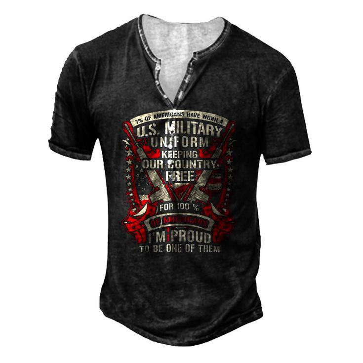 7 Of Americans Have Worn A Us Military Uniform Men's Henley T-Shirt