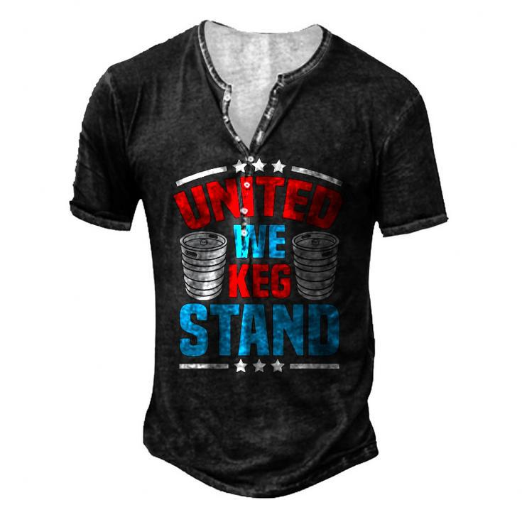 Alcohol United We Keg Stand Patriotic 4Th Of July Men's Henley T-Shirt