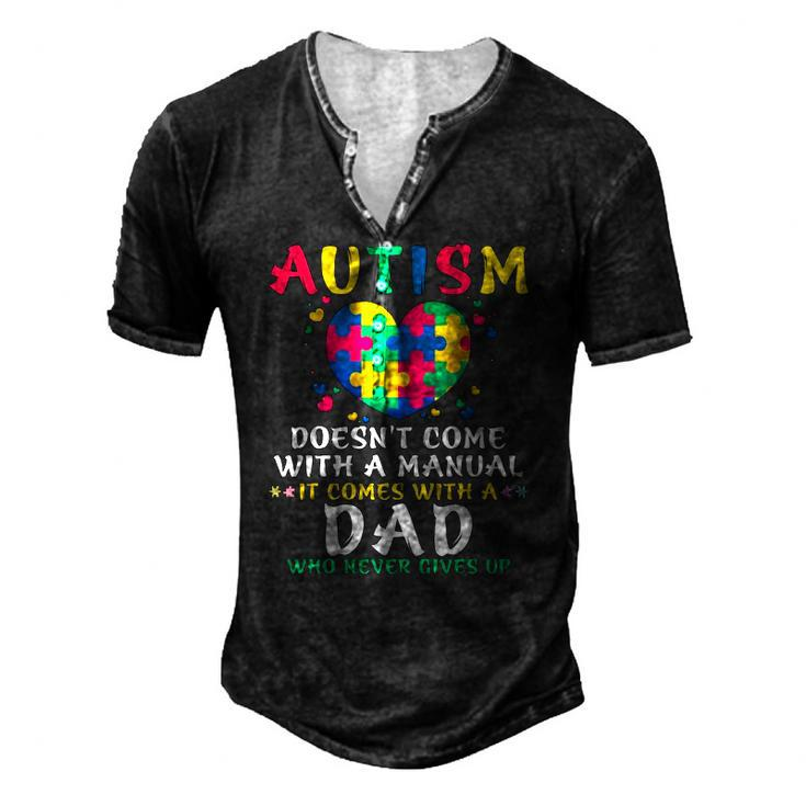 Mens Autism Doesnt Come With Manual Dad Autism Awareness Puzzle Men's Henley T-Shirt
