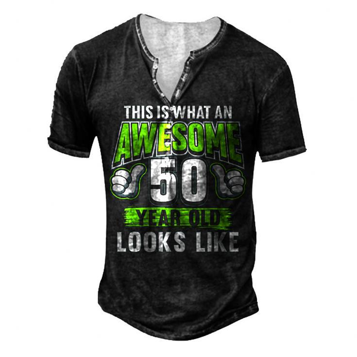 Awesome 50 Year Old 50Th Birthday Bday Party Men's Henley T-Shirt