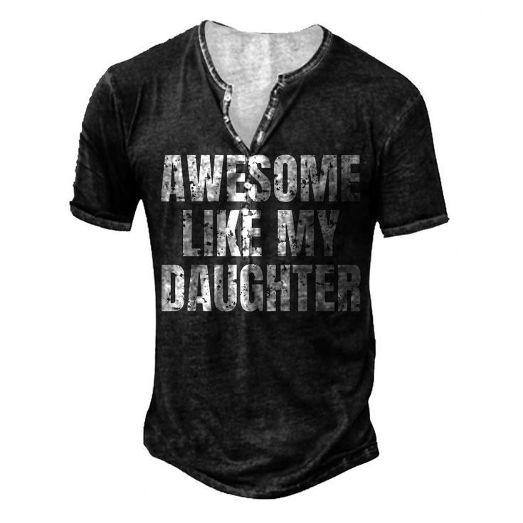 Awesome Like My Daughter Fathers Day Dad Joke Men's Henley T-Shirt