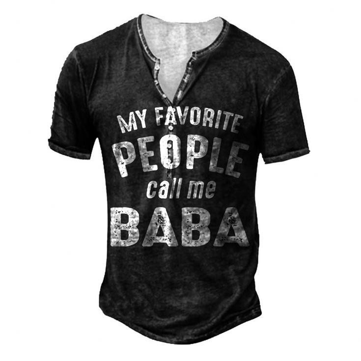 Baba Grandpa My Favorite People Call Me Baba Men's Henley T-Shirt