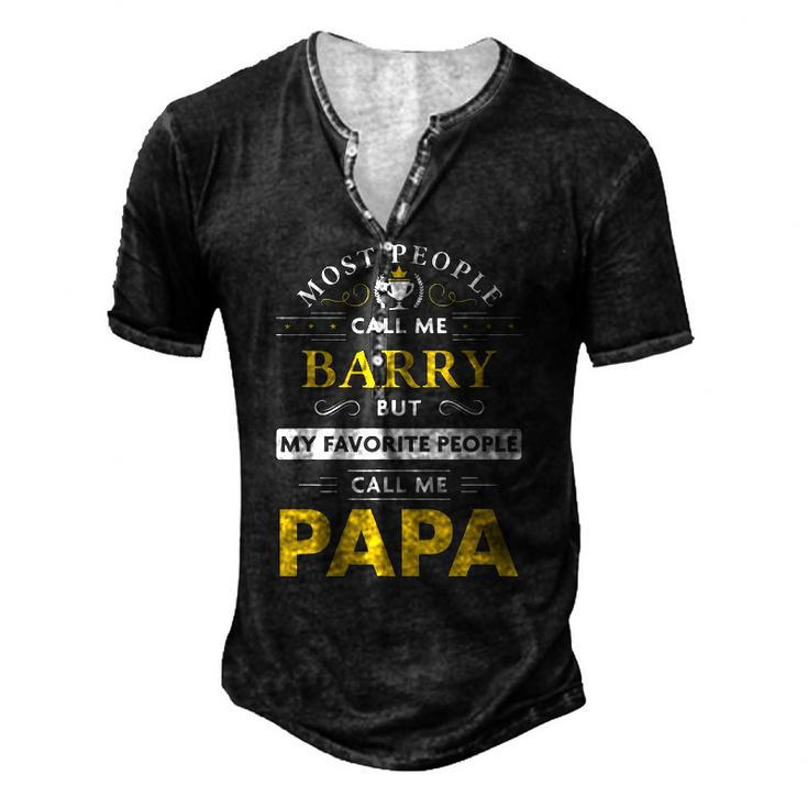 Mens Barry Name My Favorite People Call Me Papa Men's Henley T-Shirt