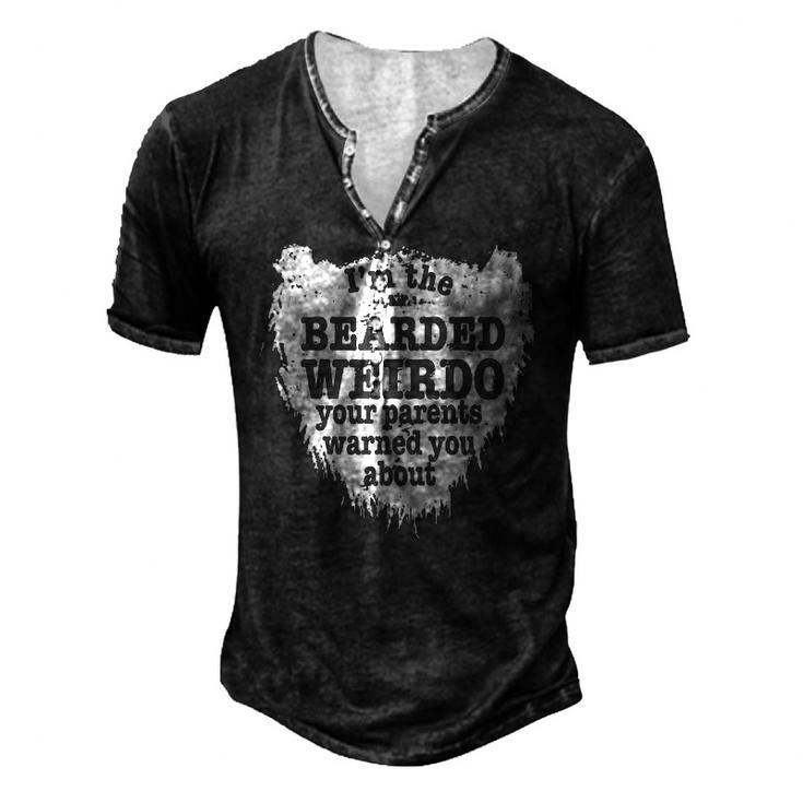 Mens Im The Bearded Weirdo Your Parents Warned You About Men's Henley T-Shirt