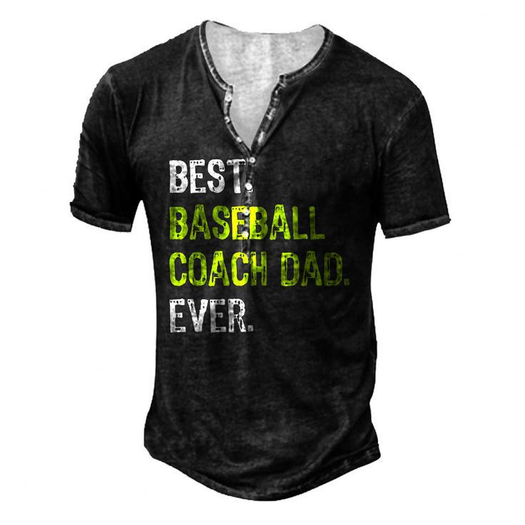 Best Baseball Coach Dad Ever Fathers Day Daddy Men's Henley T-Shirt
