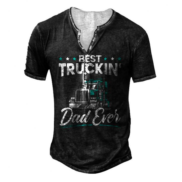 Mens Best Trucking Dad Ever For A Trucker Dad Fathers Day Men's Henley T-Shirt