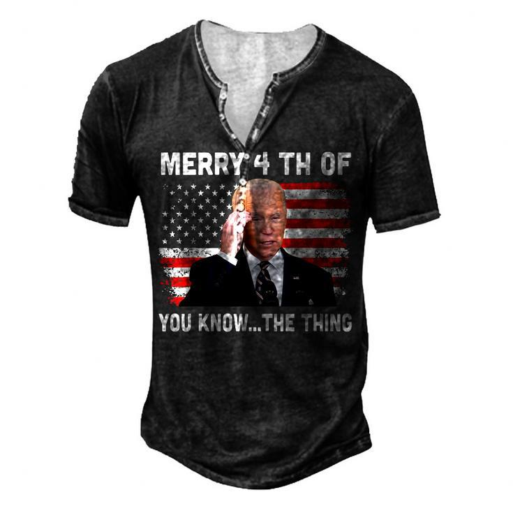 Biden Dazed Merry 4Th Of You KnowThe Thing Men's Henley T-Shirt