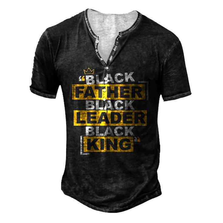 Mens Black Father Black Leader Black King African American Pride Men's Henley T-Shirt