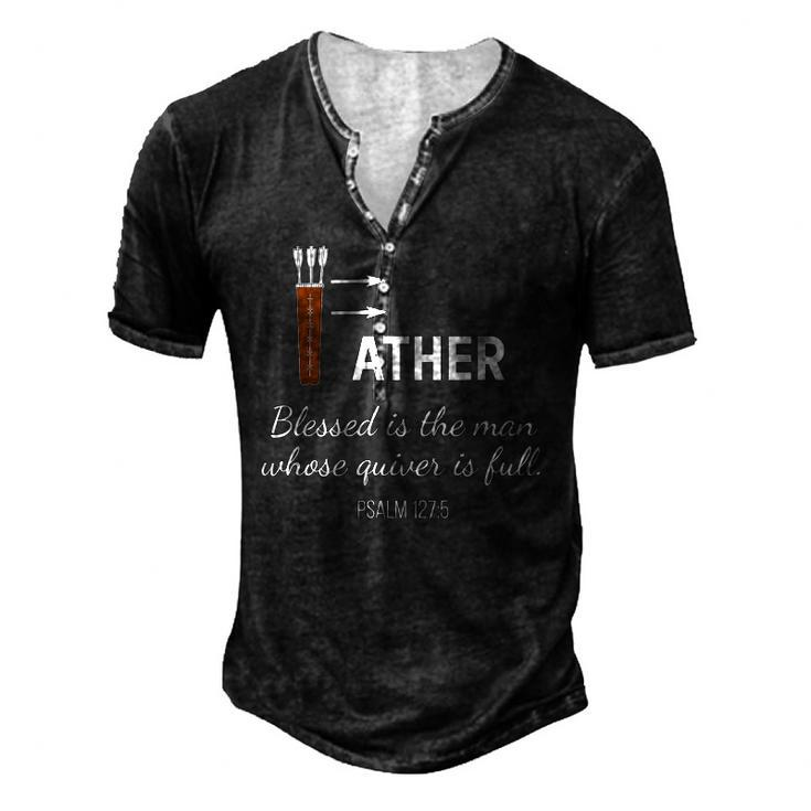 Blessed Man Dad Whose Quiver Is Full Fathers Day Men's Henley T-Shirt