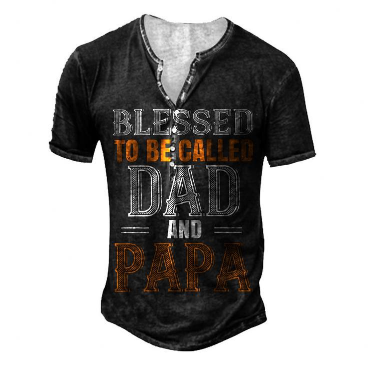 Blessed To Be Called Dad And Papa Fathers Day Gift Men's Henley Button-Down 3D Print T-shirt