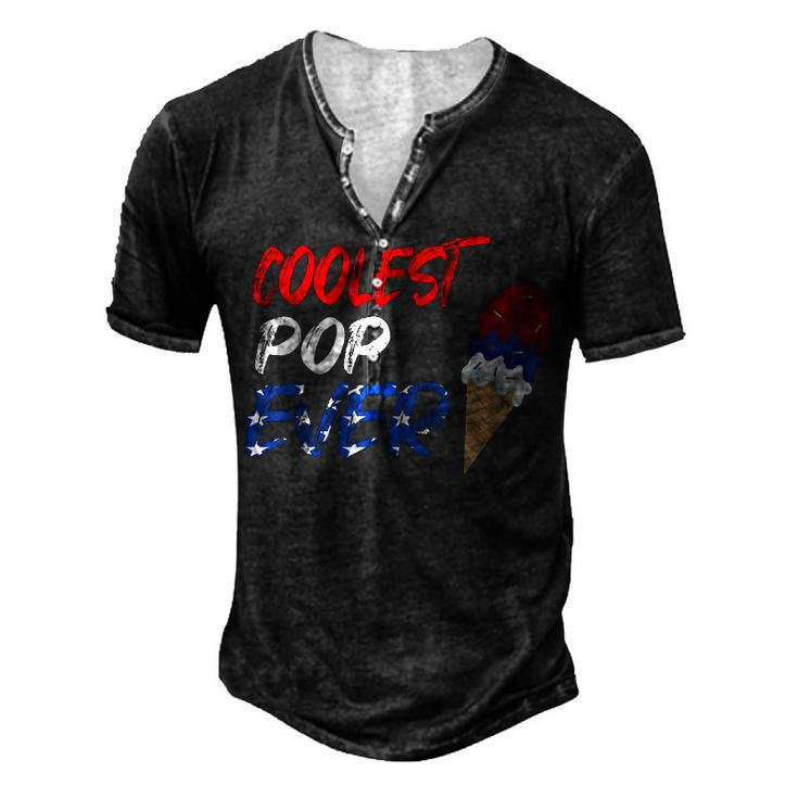 Coolest Pop Ever Ice Cream America 4Th Of July Men's Henley T-Shirt