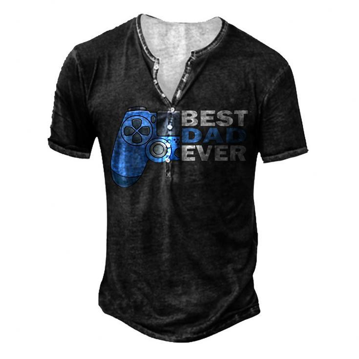 Dad T Father Dad Gamer Father Game Best Father Ever Men's Henley T-Shirt