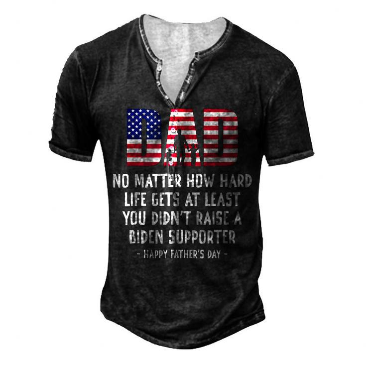 Dad Happy Fathers Day No Matter How Hard Life Gets At Least Men's Henley T-Shirt