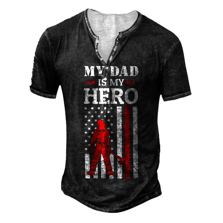 My Dad Is My Hero-Firefighter Dad Fathers Day 4Th Of July Men's Henley T-Shirt