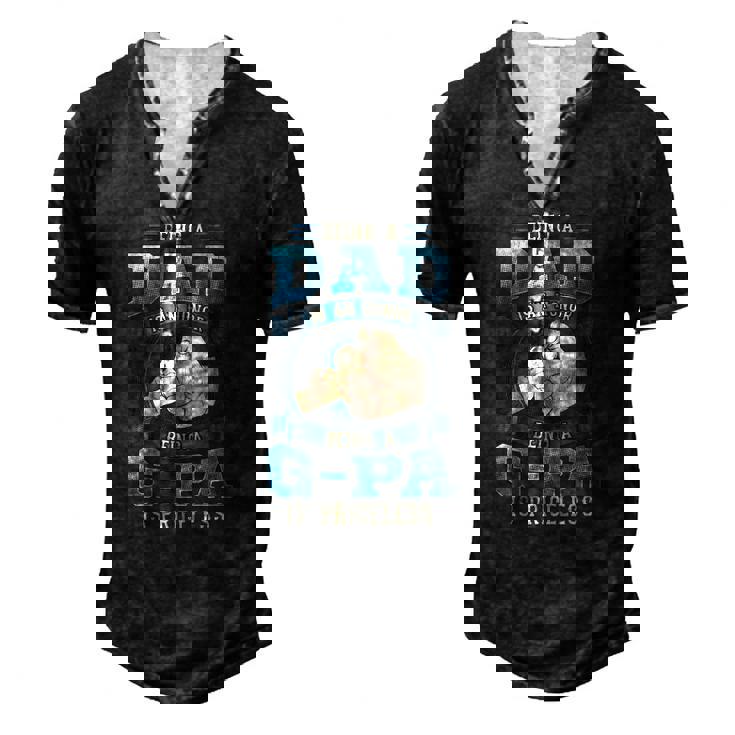 Being A Dad Is An Honor Being A G-Pa Is Priceless Men's Henley T-Shirt