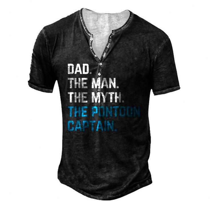 Dad The Man The Myth The Pontoon Captain Sailors Boat Owners Men's Henley T-Shirt