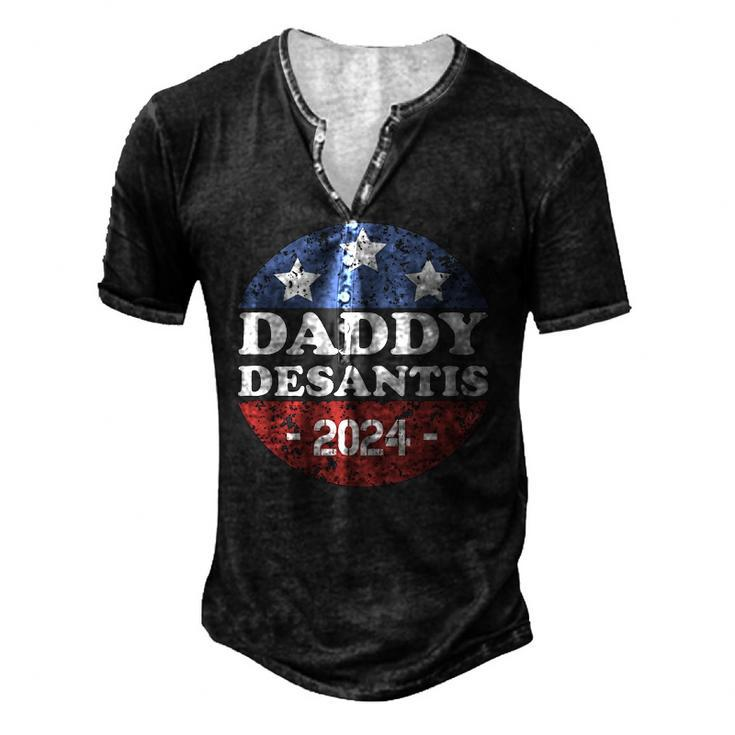 Daddy Desantis 2024 Usa Election Campaign President Men's Henley T-Shirt