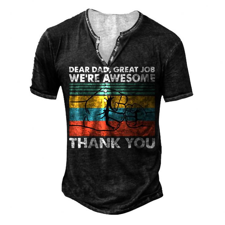 Dear Dad Great Job Were Awesome Thank You Father Men's Henley T-Shirt