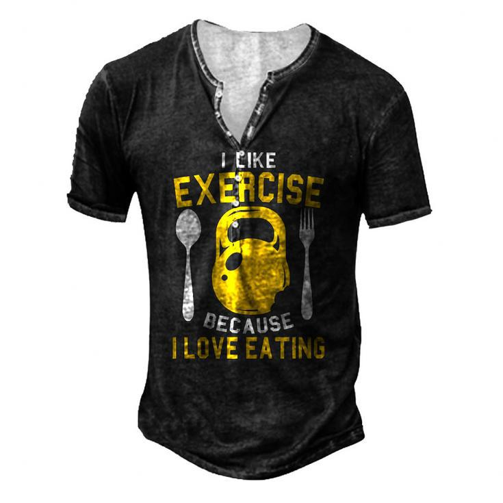 I Like Exercise Because I Love Eating Gym Workout Fitness Men's Henley T-Shirt