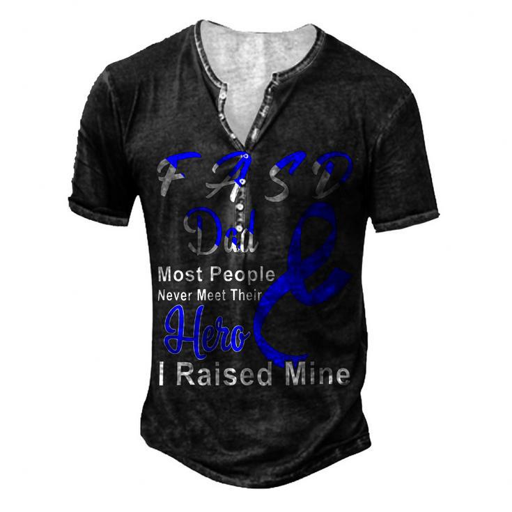 Fasd Dad Most People Never Meet Their Hero I Raised Mine  Blue And Grey Ribbon  Fetal Alcohol Spectrum Disorder  Fetal Alcohol Spectrum Disorder Awareness Men's Henley Button-Down 3D Print T-shirt