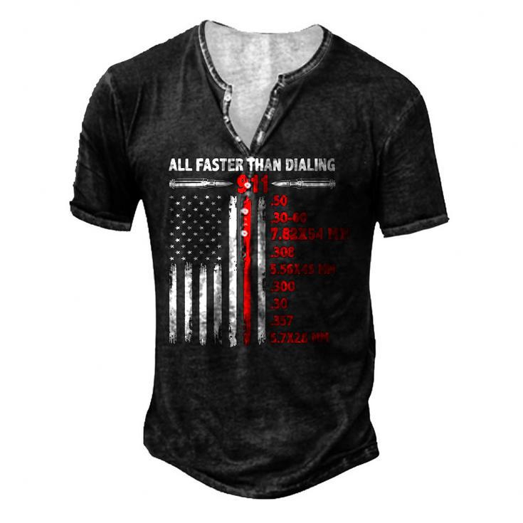 All Faster Than Dialing 911 American Flag Gun Lover Usa Flag Men's Henley T-Shirt